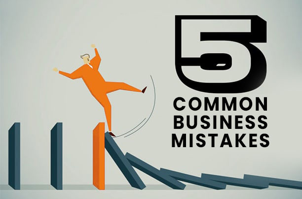5 business mistakes