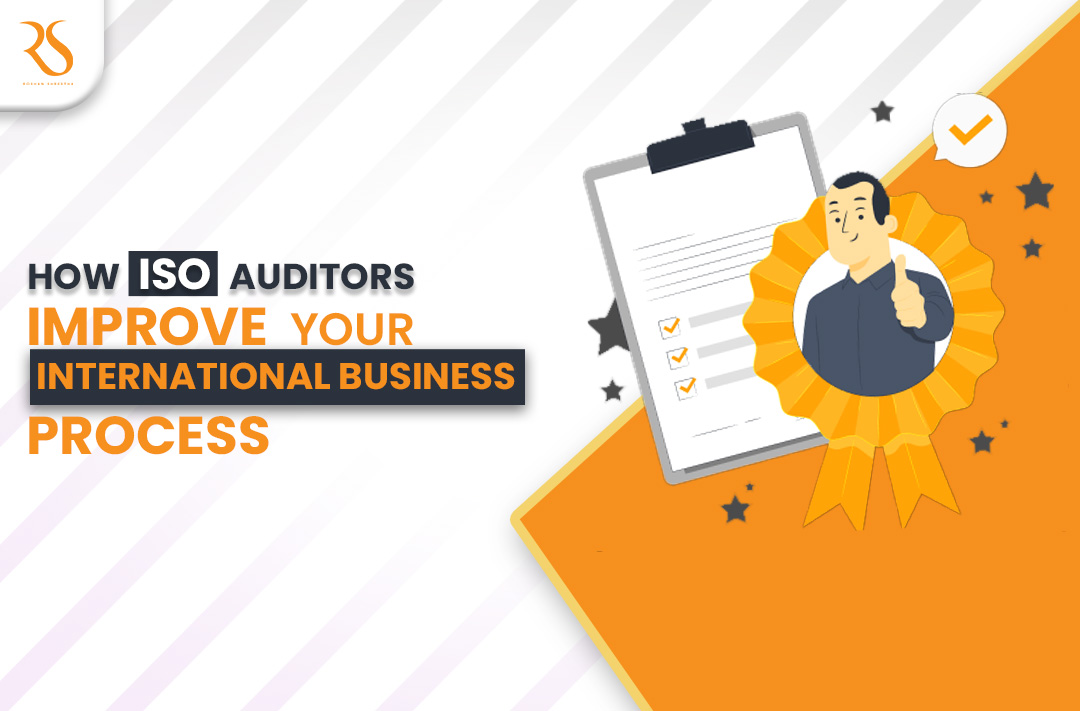 How Professional ISO Auditors Improve Your International Business Processes