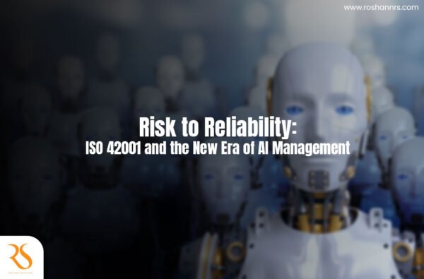 Risk to Reliability: ISO 42001 and the New Era of AI Management ...