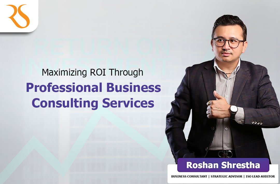 Roshan Shrestha providing professional business consulting to improve company profitability.